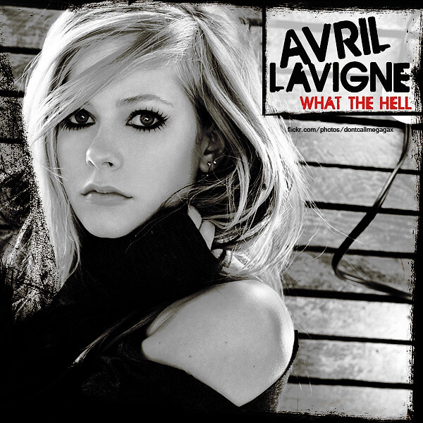 Avril Lavigne What The Hell I LOVELOVELOVE THIS SONG