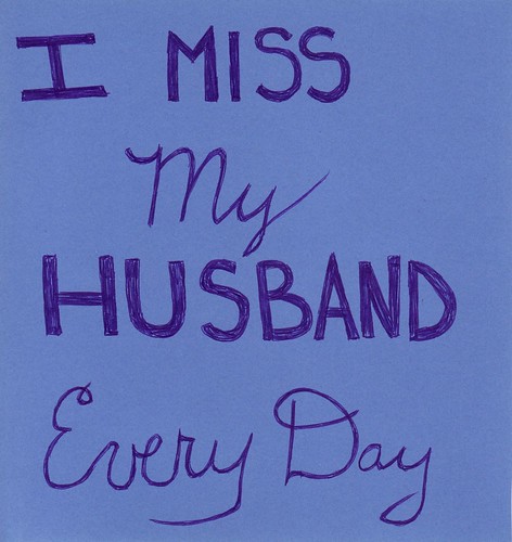 I miss my husband ever day