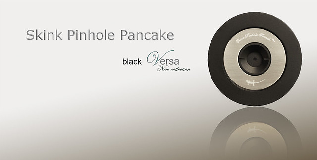 "Skink Pinhole Pancake Versa" - das neue Mitglied in der Familie