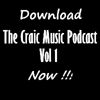 Craic Music Podcast Vol 1