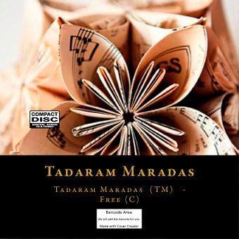 Tadaram Maradas (TM)  Free (C) by Tadaram Alasadro Maradas