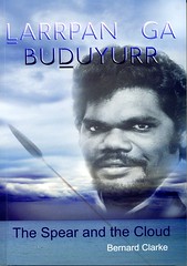 Larrpan Ga Buduyurr: The Spear and the Cloud