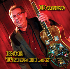 "Bob Tremblay Dobro" CD cover