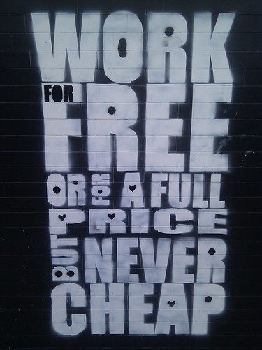 Work for free or a full price but never cheap
