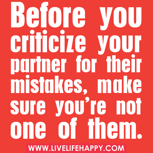 ‎"Before you criticize your partner for their mistakes, make sure you're not one of them.