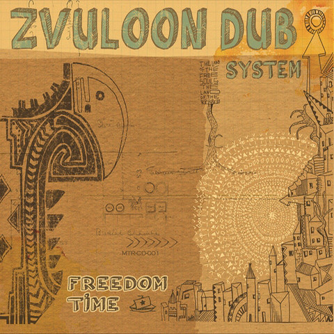 Zvuloon Dub System   Freedom Time (2012)   H3X (MP3) [Album]