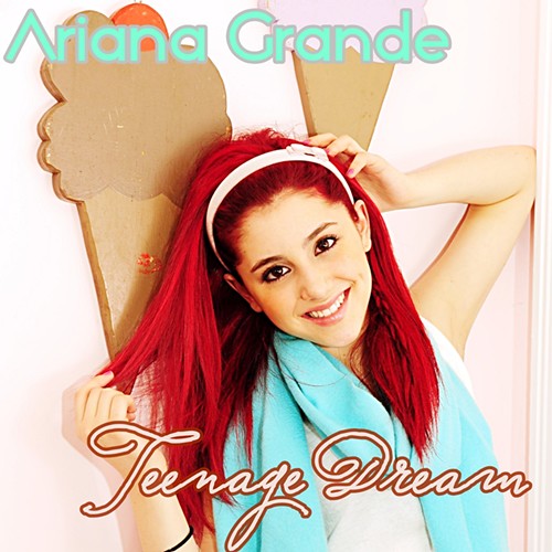 Ariana Grande Teenage Dream Ariana Grande Teenage Dream cover