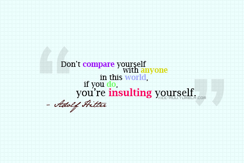 Don’t compare yourself to others