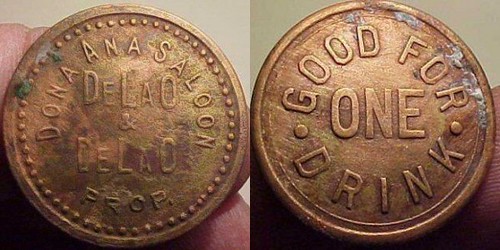 Tokens from the old De La O Saloon in Dona Ana village, New Mexico