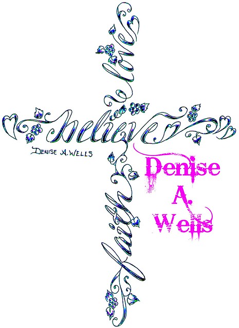 Believe Faith Love Cross Tattoo Design by Denise A Wells