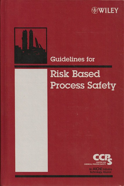 Guidelines for Risk Based Process Safety Center for Chemical Process Safety (CCPS)