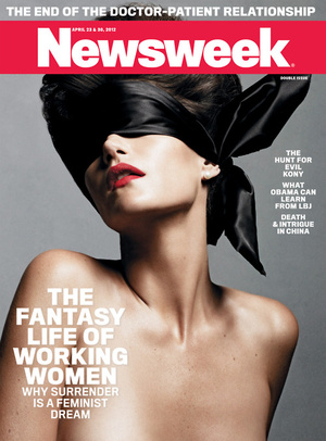A Newsweek cover featuring a thin white woman with red lipstick. She is not wearing a shirt and is blindfolded with a think black satin ribbon. It exudes sexuality, elegance, and submission. The headline reads, The Fantasy Life of Working Women: Why surrender is a feminist dream.