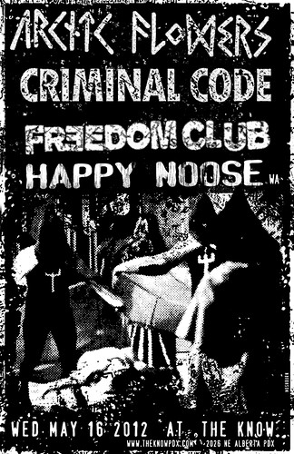 5/16/12 ArcticFlowers/CriminalCode/FreedomClub/HappyNoose