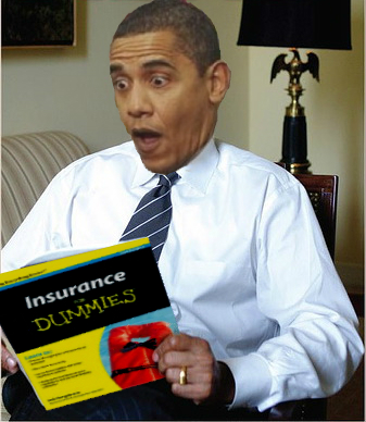 Obama Doesn't Understand Insurance