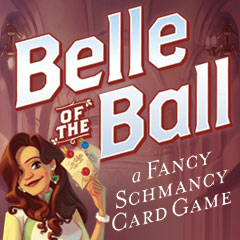Belle of the Ball: A Fancy Schmancy Card Game