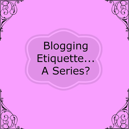 Blogging-Etiquette-A-Series