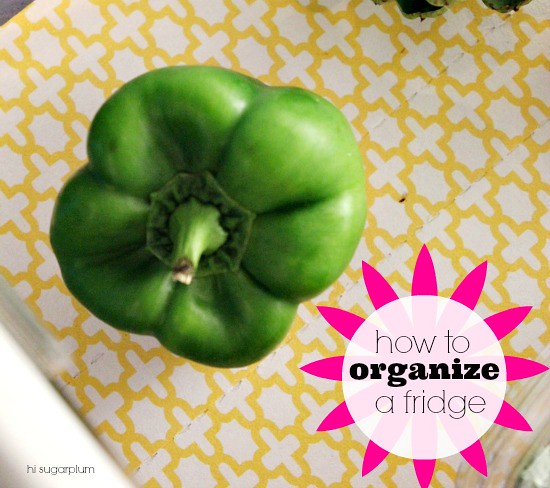 Hi Sugarplum | How to Organize Your Fridge