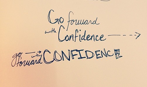 Go forward with confidence