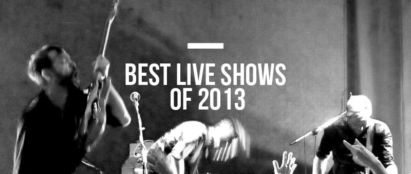 Best Live Shows of 2013