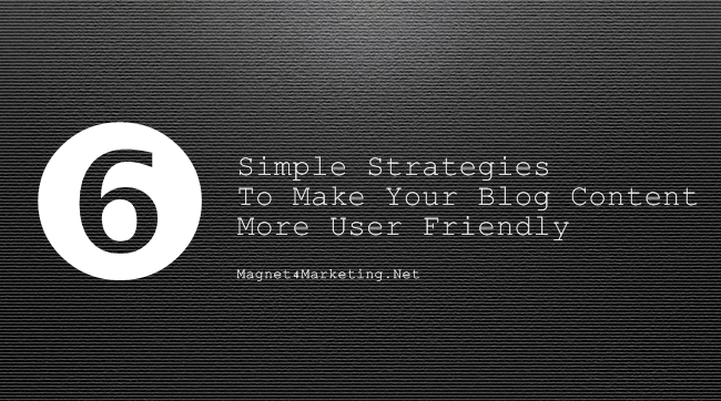 Make Your Blog Content More User Friendly