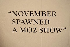 NOVEMBER SPAWNED A MOZ SHOW: La Presa Gallery, San Antonio, TX