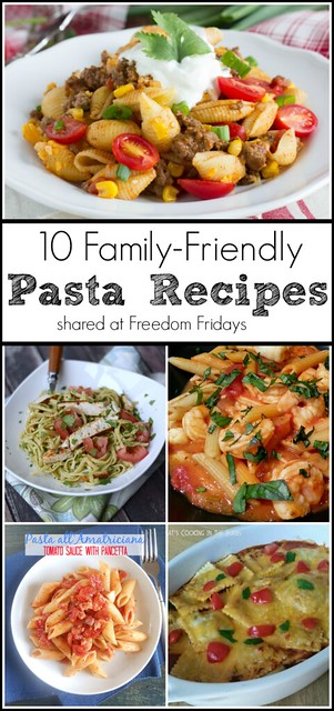10 Family-Friendly Pasta Recipes shared at Freedom Fridays.