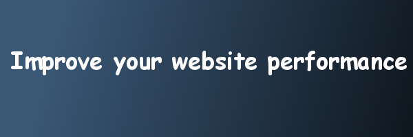 Improve your website performance by Anil Kumar Panigrahi