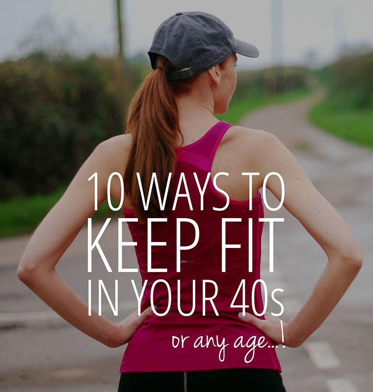 10 Ways To Keep Fit In Your 40s