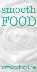 Blog-Event CI - Smooth Food, geschmeidig und genussvoll! (Einsendeschluss 15. September 2014)