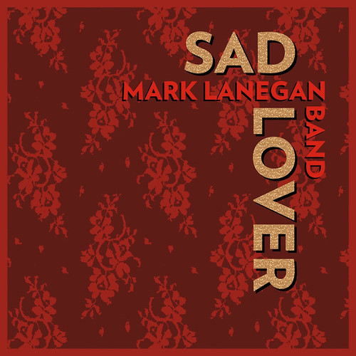 Mark Lanegan Band - Sad Lover