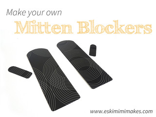How To Measure And make Your Own Mitten Blockers