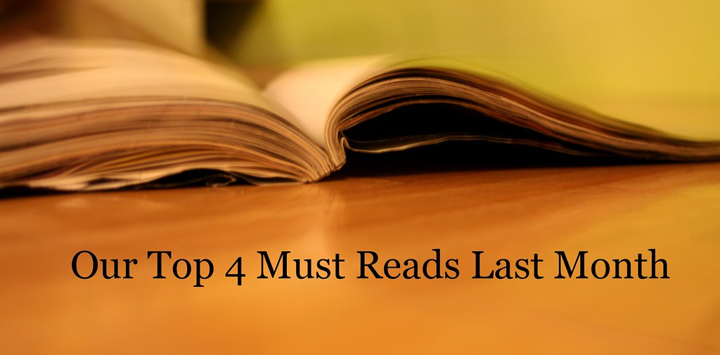 Our Top 4 Must Reads Last Month