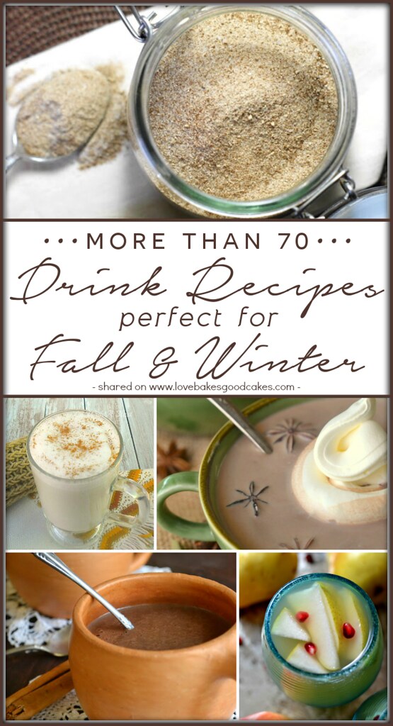 More than 70 drink recipes perfect for Fall and Winter.