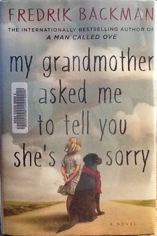 My Grandmother Asked Me To Tell You Shes Sorry By Fredrik Backman 