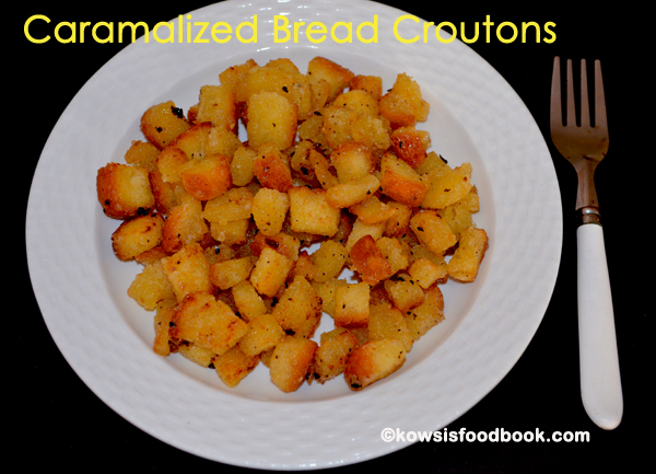 Caramelized Croutons