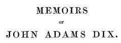 Memoirs of John Adams Dix