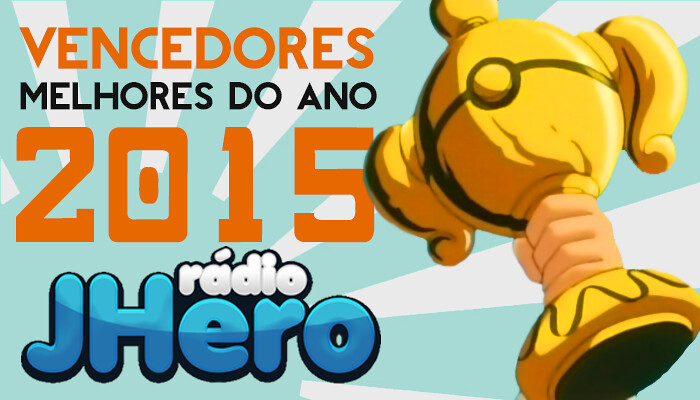 Tchau 2015! Conheça os Vencedores dos Melhores do Ano da Rádio J-Hero!